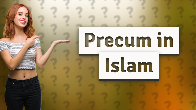Precum in Islam