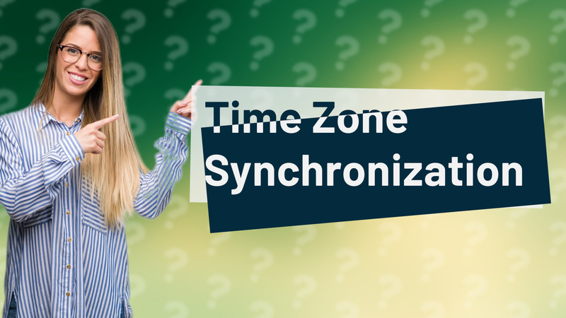Time Zone Synchronization