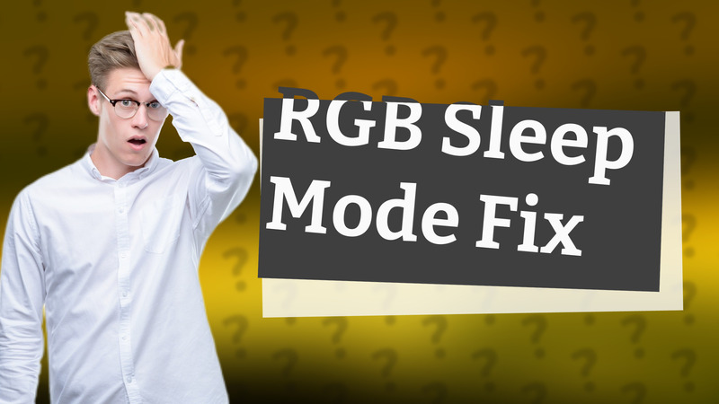 RGB Sleep Mode Fix