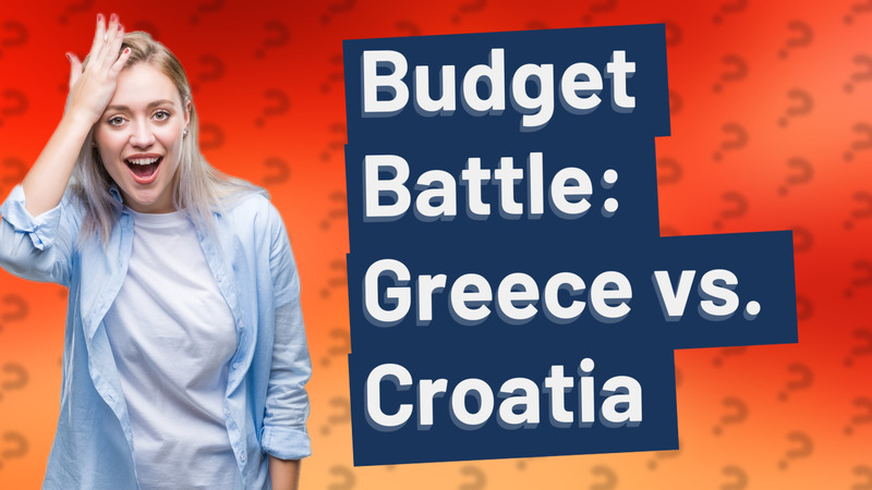 Budget Battle: Greece vs. Croatia