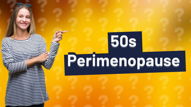 50s Perimenopause
