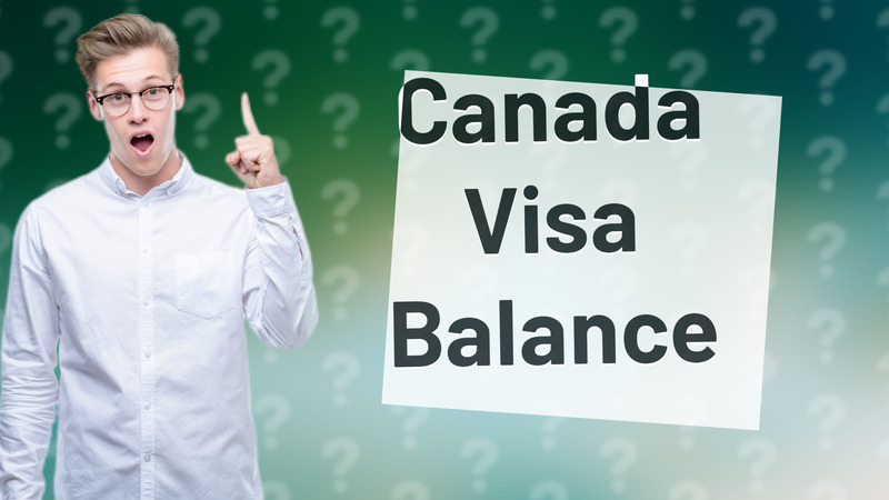 Canada Visa Balance