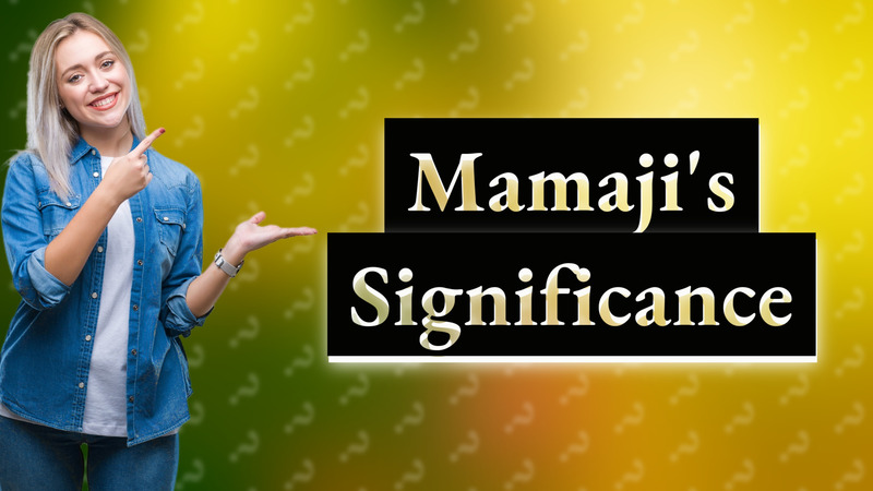 Mamaji's Significance