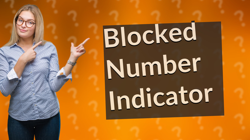 Blocked Number Indicator