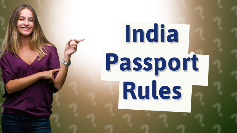 India Passport Rules