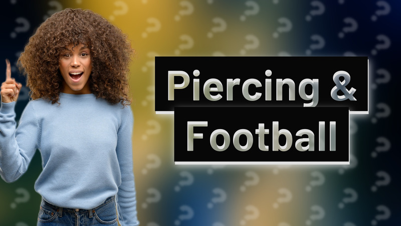 Piercing & Football