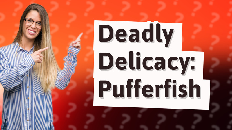 Deadly Delicacy: Pufferfish