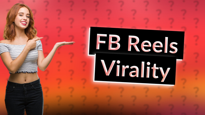 FB Reels Virality
