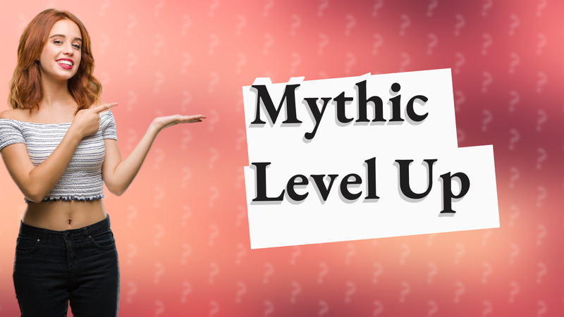 Mythic Level Up