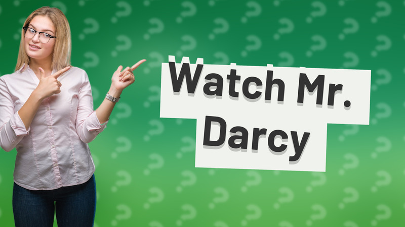 Watch Mr. Darcy
