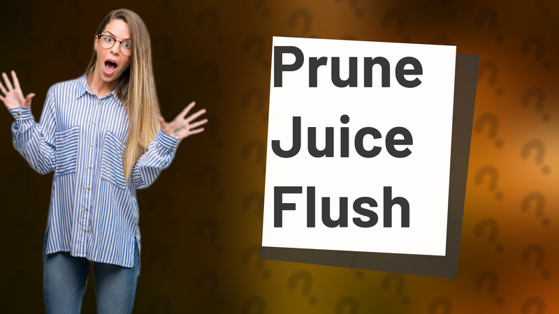 Prune Juice Flush