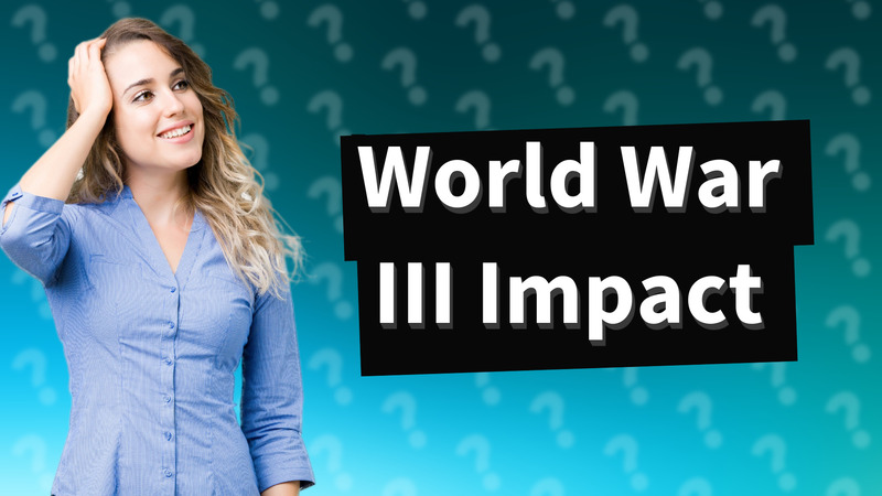 World War III Impact
