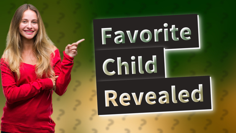 Favorite Child Revealed