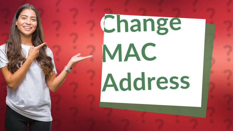 Change MAC Address