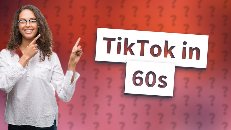 TikTok in 60s