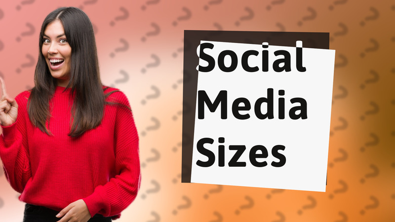 Social Media Sizes
