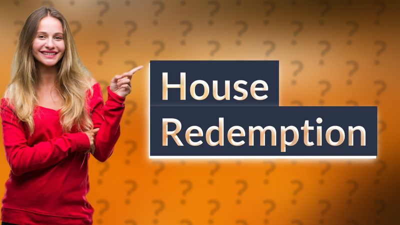 House Redemption