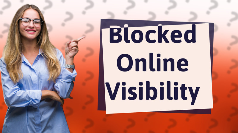 Blocked Online Visibility