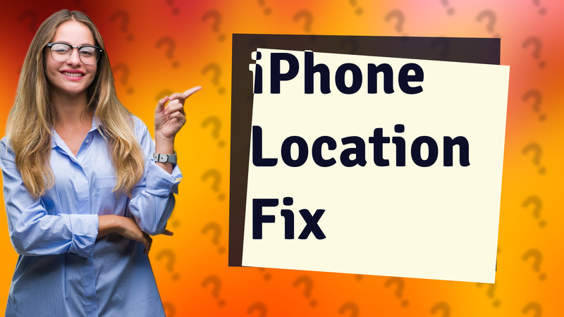 iPhone Location Fix