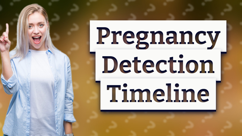 Pregnancy Detection Timeline