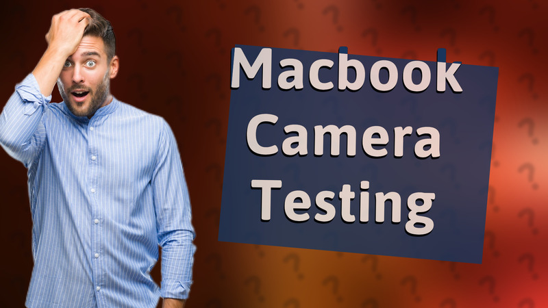 Macbook Camera Testing