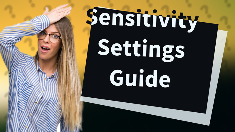 Sensitivity Settings Guide