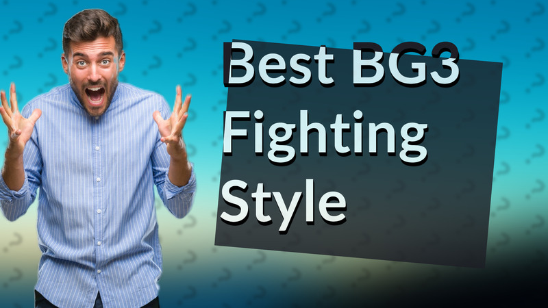 Best BG3 Fighting Style