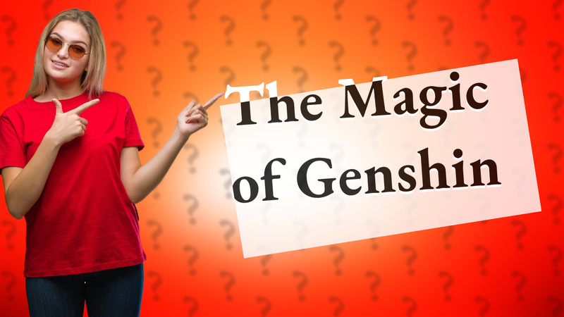 The Magic of Genshin