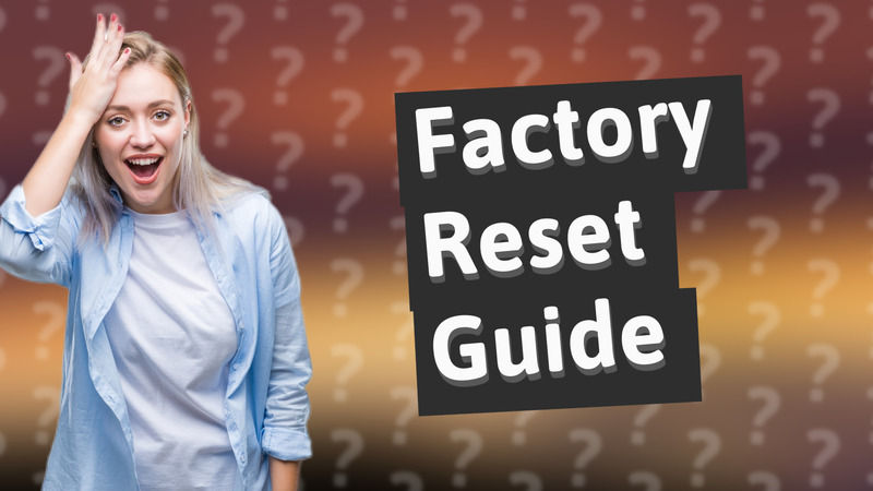 Factory Reset Guide