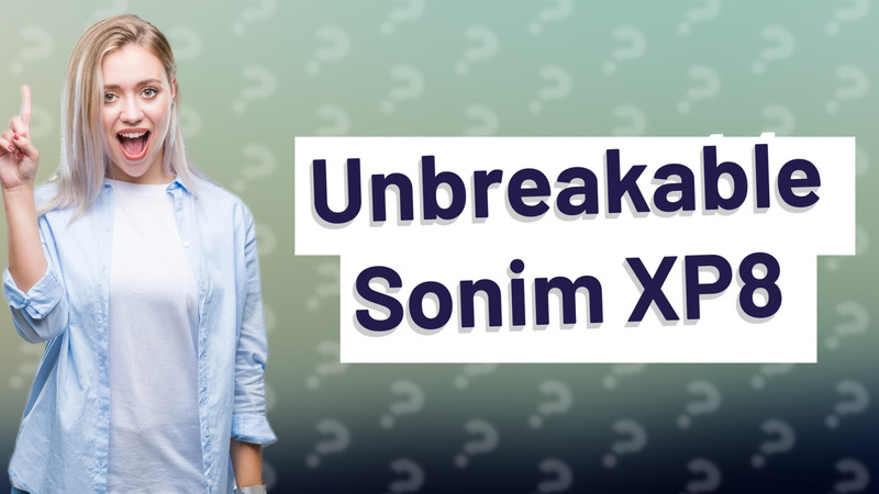 Unbreakable Sonim XP8