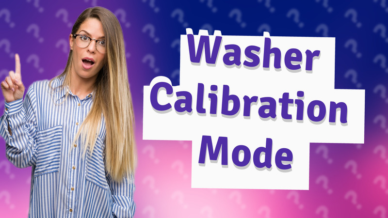 Washer Calibration Mode