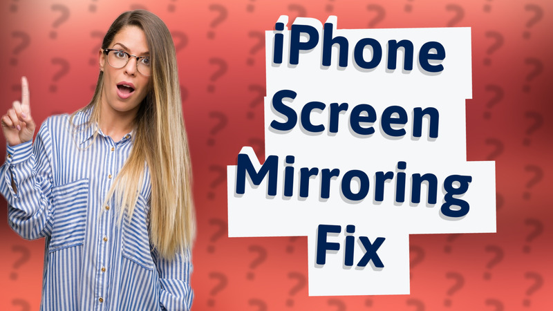 iPhone Screen Mirroring Fix