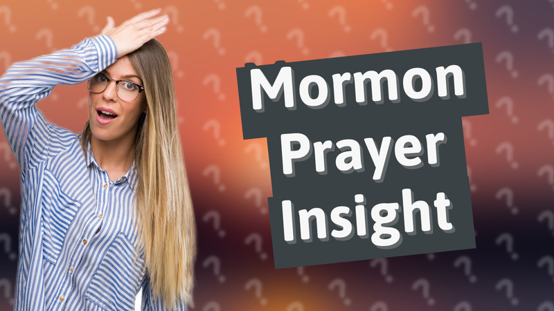 Mormon Prayer Insight