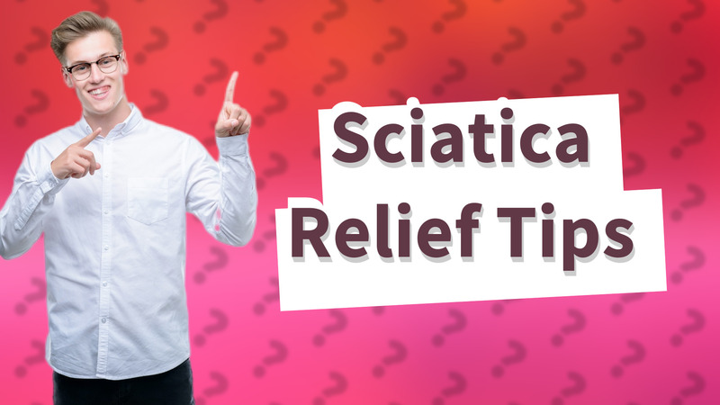 Sciatica Relief Tips