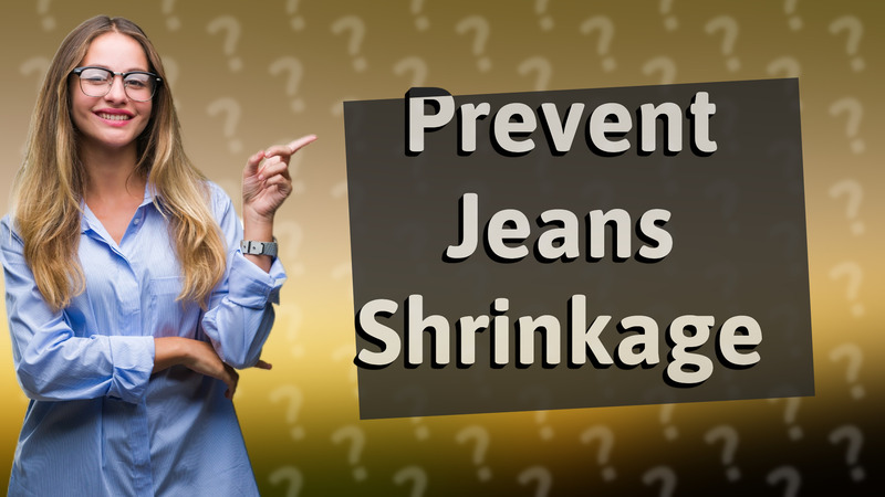 Prevent Jeans Shrinkage