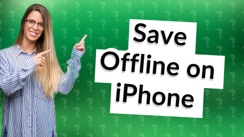 Save Offline on iPhone