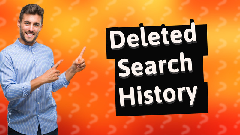 Deleted Search History