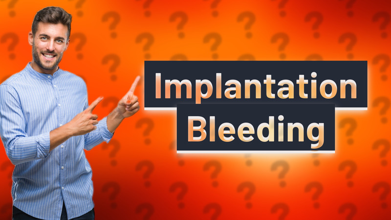Implantation Bleeding