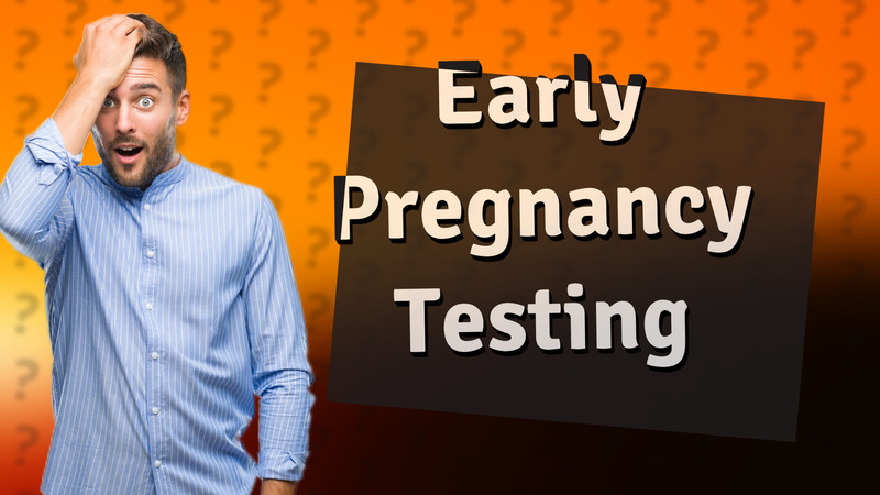 Early Pregnancy Testing