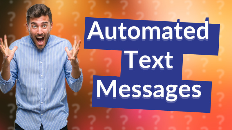 Automated Text Messages