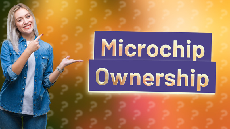 Microchip Ownership