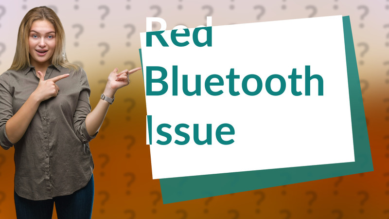 Red Bluetooth Issue