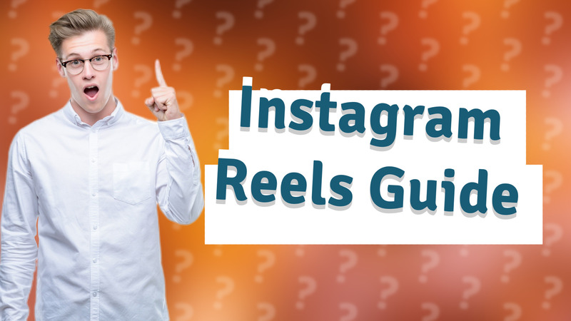 Instagram Reels Guide