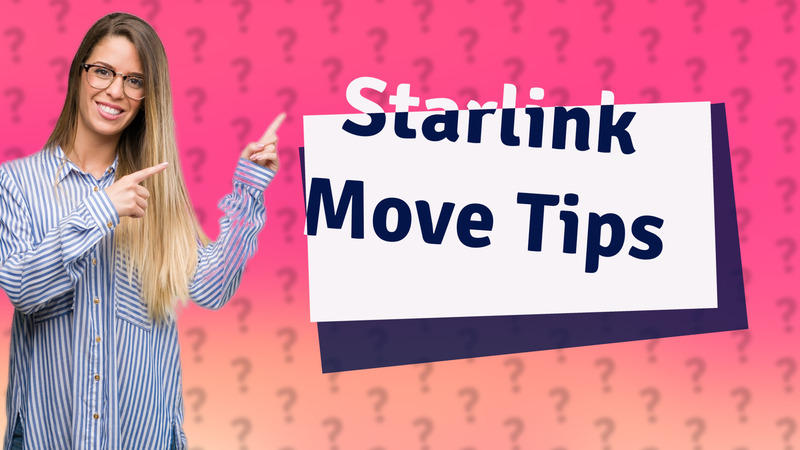 Starlink Move Tips