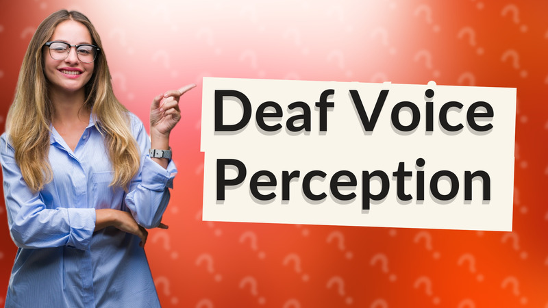 Deaf Voice Perception