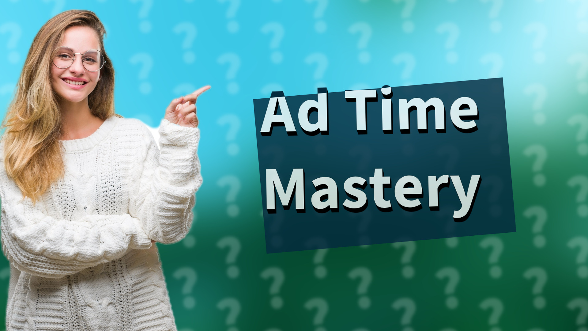 Ad Time Mastery