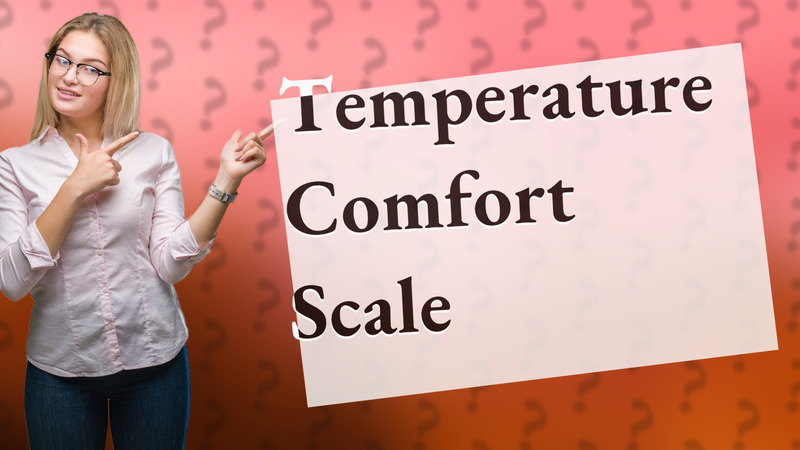 Temperature Comfort Scale