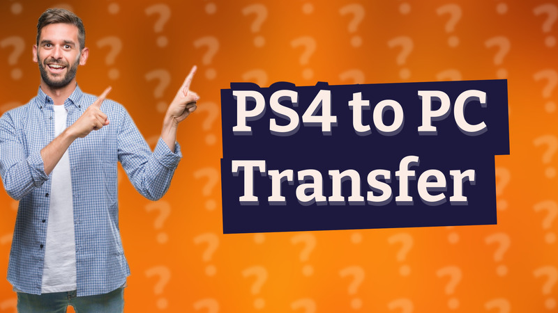 PS4 to PC Transfer