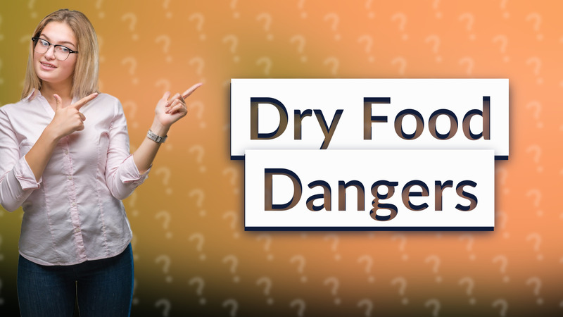 Dry Food Dangers