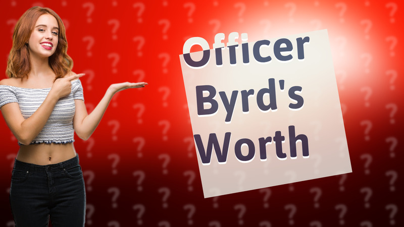 Officer Byrd's Worth